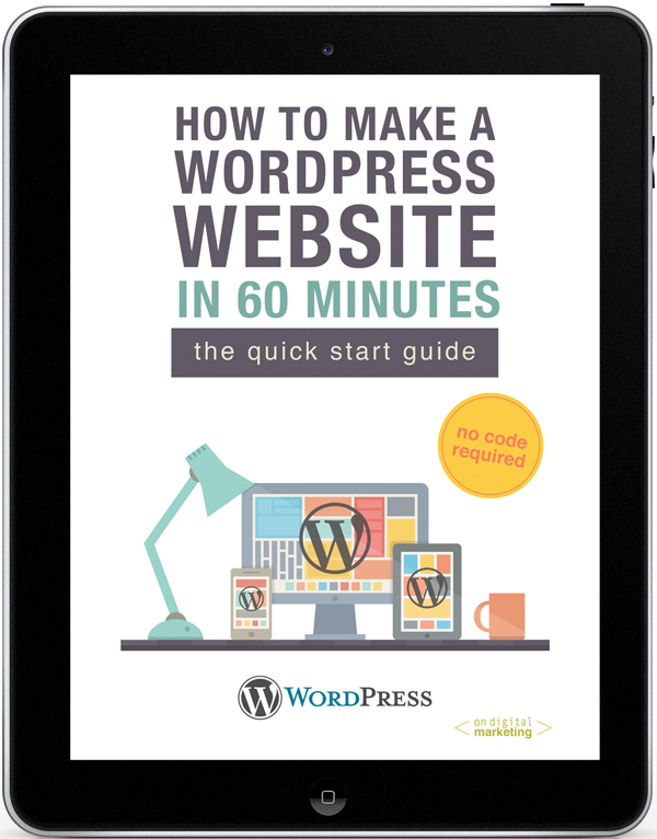 A Graphic Design on How To Make A WordPress Website In 60 Minutes